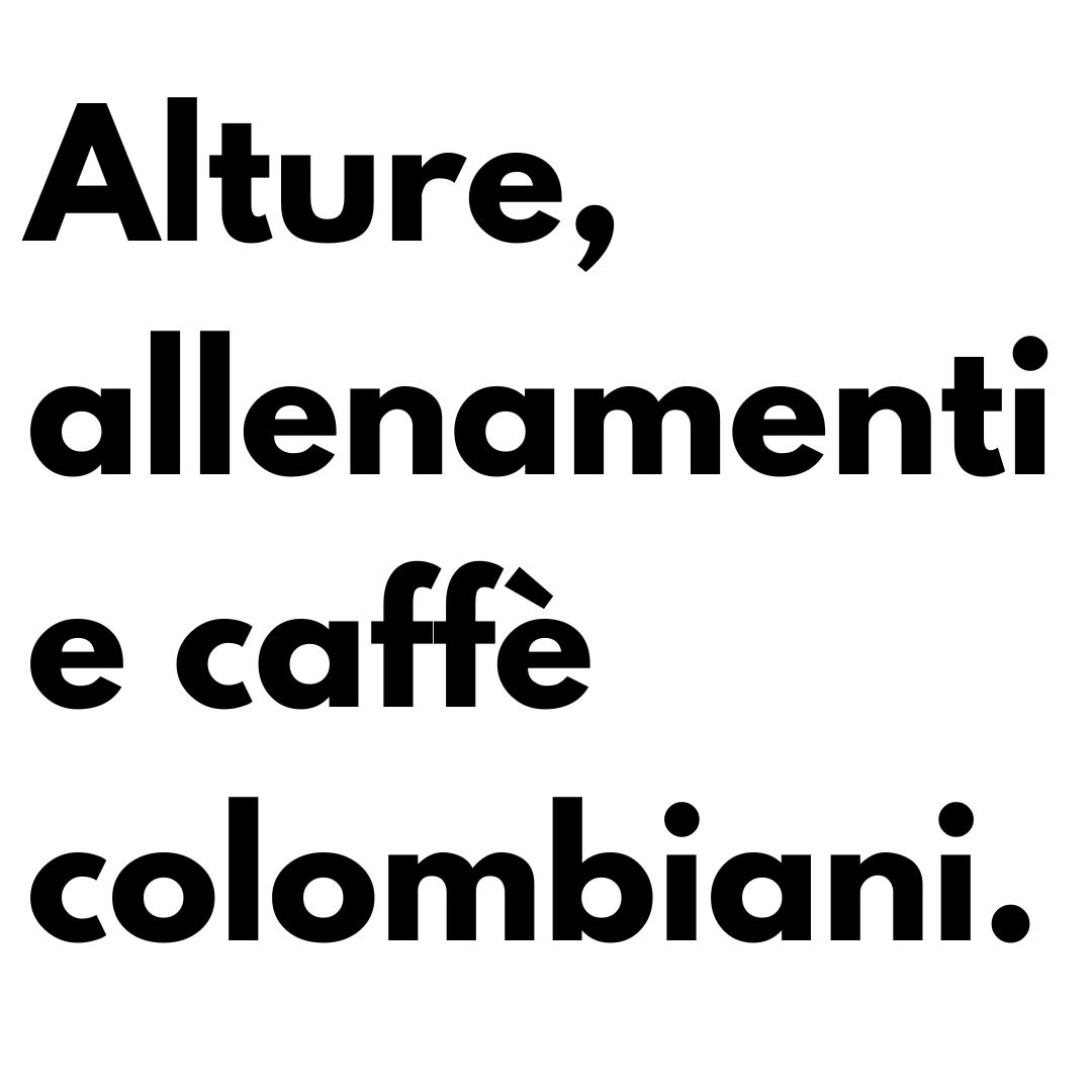 Alture, allenamenti e caffè colombiani