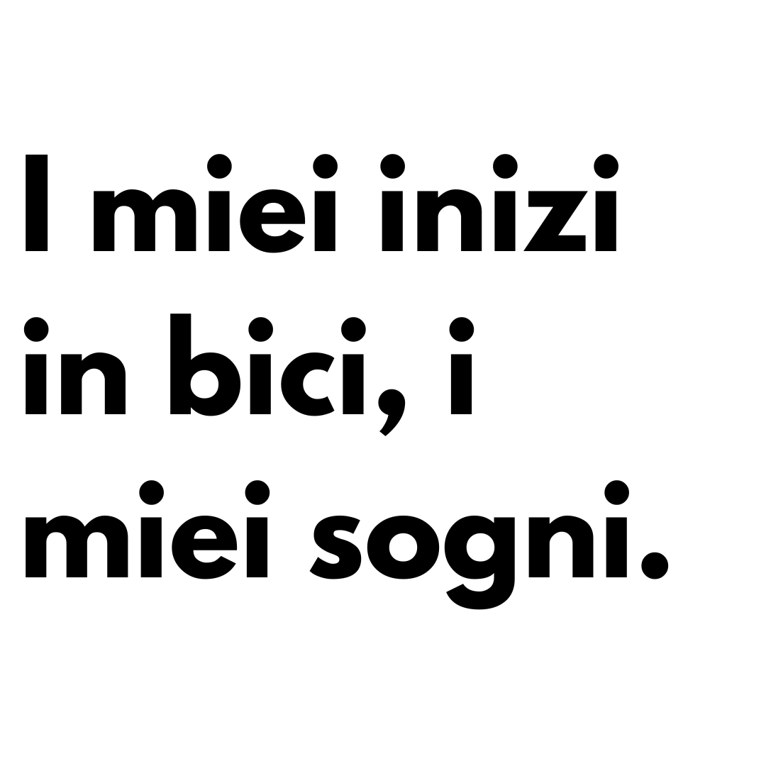 I miei inizi in bici, i miei sogni