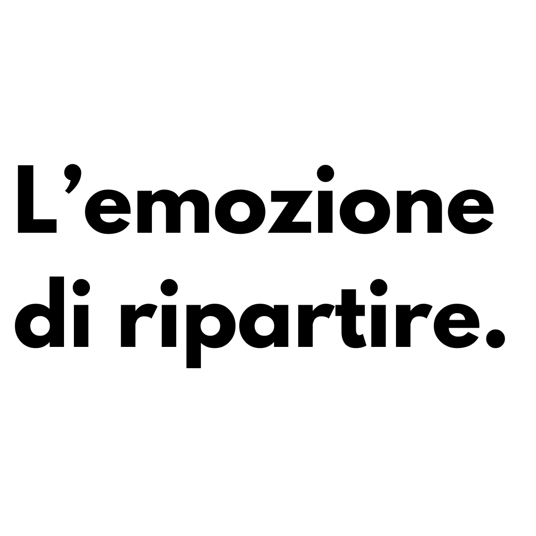 L’emozione di ripartire