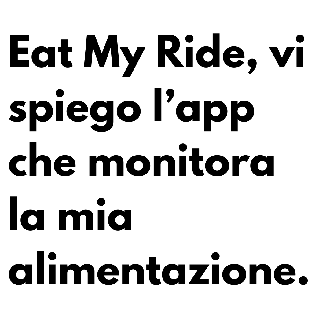 Eat My Ride, vi spiego l’app che monitora la mia alimentazione